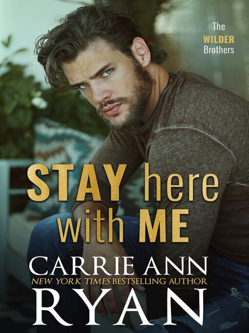 Title details for Stay Here With Me by Carrie Ann Ryan - Available